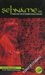 Şehname'nin Türk Kültür ve Edebiyatına Etkileri: Destani, Masalsı, Efsanevi ve Tarihi Unsurlar Açısından -