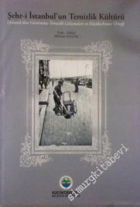 Şehr - i İstanbul'un Temizlik Kültürü: Osmanlı'dan Günümüze Temizlik Çalışmaları ve Küçükçekmece Örneği -