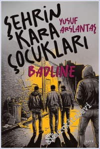 Şehrin Kara Çocukları : Badline -        2026