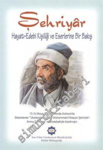 Şehriyar: Hayatı, Edebi Kişiliği ve Eserlerine Bir Bakış -