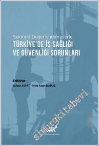 Sektörel Değerlendirmelerle Türkiye'de İş Sağlığı ve Güvenliği Sorunları -        2021
