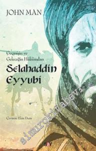Selahaddin Eyyubi: Geçmişin ve Geleceğin Hükümdarı -