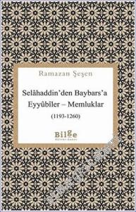 Selahaddin'den Baybars'a Eyyubiler - Memluklar (1193-1260) -        2023