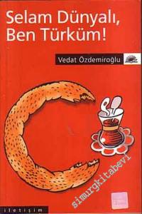 Selam Dünyalı, Ben Türküm -        2015
