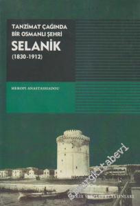 Selanik 1830 - 1912: Tanzimat Çağında Bir Osmanlı Şehri -