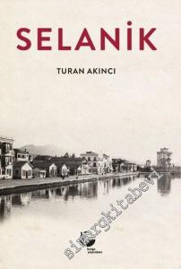Selanik: Osmanlı'da Selanik 1869 - 1924 -