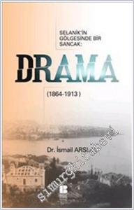 Selanik'in Gölgesinde Bir Sancak - Drama ( 1864 - 1913 ) -