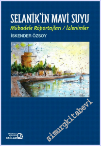 Selanik'in Mavi Suyu: Mübadele Röportajları/İzlenimler -        2026