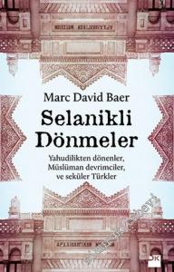 Selanikli Dönmeler: Yahudilikten Dönenler, Müslüman Devrimciler ve Seküler Türkler -        2016