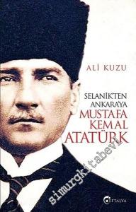 Selanik'ten Ankara'ya Mustafa Kemal Atatürk -        2019