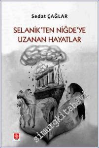 Selanik'ten Niğde'ye Uzanan Hayatlar -        2024