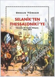 Selanik'ten Thessaloniki'ye : Unutulan Bir Kentin Hikayesi (1912 - 2012) -        2012