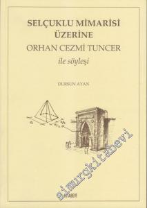 Selçuklu Mimarisi Üzerine Orhan Cezmi Tuncer ile Söyleşi -        2012
