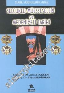 Selçuklu Müesseseleri ve Medeniyeti Tarihi: Osmanlı Müesseselerine Methal -        2016
