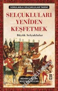 Selçukluları Yeniden Keşfetmek: Büyük Selçuklular -