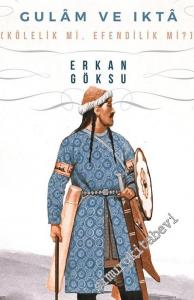 Selçuklu'nun Mirası: Gulâm ve Iktâ -