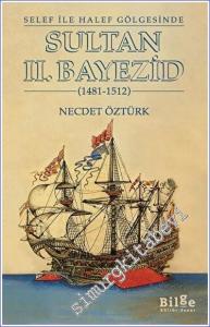 Selef ile Halef Gölgesinde Sultan 2. Bayezid (1481-1512) -        2023