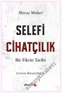Selefi Cihatçılık - Bir Fikrin Tarihi -