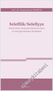 Selefîlik / Selefiyye : Dünde Kalan Dindarlık Ezberinin Günü ve Geleceği Iskalama Teşebbüsü -        2025