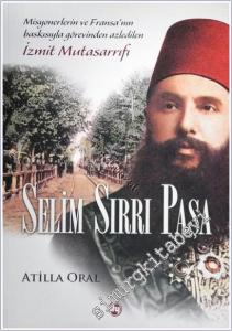 Selim Sırrı Paşa : Misyonerlerin ve Fransa'nın Baskısıyla Görevinden Azledilen İzmit Mutasarrıfı -