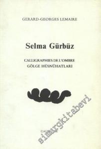 Selma Gürbüz: Calligraphies Del'ombre = Gölge Hüsnühatları -        1989