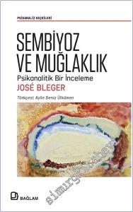 Sembiyoz ve Muğlaklık - Psikanalitik Bir İnceleme -        2024