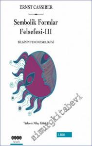 Sembolik Formlar Felsefesi 3: Bilginin Fenomenolojisi -        2018
