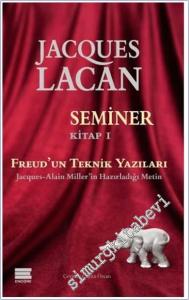 Seminer - Kitap 1 : Freud'un Teknik Yazıları - Jacques-Alain Miller'ın Hazırladığı Metin -        2024