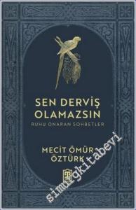 Sen Derviş Olamazsın - Ruhu Onaran Sohbetler -        2025