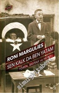 Sen Kalk da Ben Yatam : Tören Bayrak ve Heykel -        2015