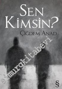 Sen Kimsin ? -