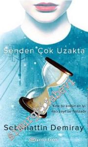 Senden Çok Uzakta - Kırık Bir Kalbin En İyi İlacı Zayıf Bir Hafızadır     -