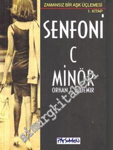 Senfoni C Minör: Zamansız Bir Aşk Üçlemesi 1. Kitap -