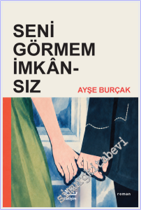 Seni Görmem İmkânsız -