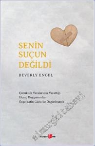 Senin Suçun Değildi : Çocukluk Yaralarının Yarattığı Utanç Duygusundan Özşefkatin Gücü ile Özgürleşmek -        2023