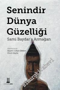 Senindir Dünya Güzelliği: Sami Baydar'a Armağan -