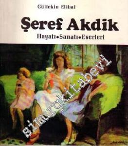 Şeref Akdik: Hayatı, Sanatı, Eserleri  -        1974