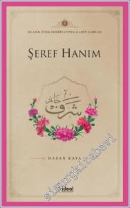 Şeref Hanım : Klasik Türk Edebiyatında Kadın Şairler 5 -        2024