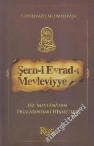 Şerh-i Evrad-ı Mevleviyye: Hz. Mevlâna'nın Dualarındaki Hikmetler -