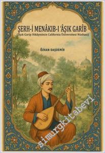 Şerh-i Menakıb-ı Aşık Garib - Aşık Garip Hikâyesinin California Üniversitesi Nüshası -        2025