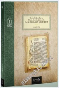 Şerhul Mevakıf ve Haşiyeleri Bağlamında Nakli Delilin Kesinliği -        2024