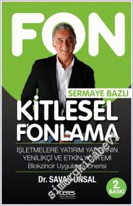 Sermaye Bazlı Kitlesel Fonlama : İşletmelere Yatırım Yapmanın Yenilikçi ve Etkin Yöntemi - Blokzincir Uygulama Önerisi -        2025