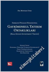 Sermaye Piyasası Hukukunda Gayrimenkul Yatırım Ortaklıkları = Real Estate Investment Trusts -        2024
