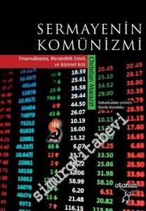 Sermayenin Komünizmi: Finansallaşma, Biyopolitik Emek ve Küresel Kriz -