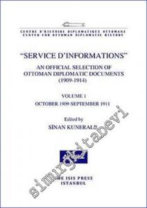Service d'informations : An Official Selection of Ottoman Diplomatic Documents (1909-1914) Volume 1 (October 1909 - September 1911) -        2022