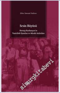 Sesin Büyüsü : Hovsep Kurbanyan'ın Vantrilok Oyunları ve Mizahi Anlatıları -        2024