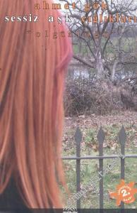 Sessiz Aşk Çığlıkları: “ Olgünlüğü '' -        2009