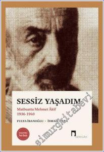 Sessiz Yaşadım: Matbuatta Mehmet Akif 1936 - 1940 -        2023