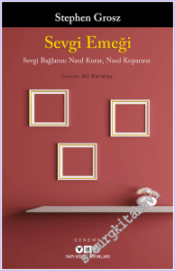 Sevgi Emeği: Sevgi Bağlarını Nasıl Kurar Nasıl Koparırız -        2026