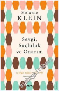 Sevgi Suçluluk ve Onarım ve Diğer Yazıları (1912-1945) -        2023